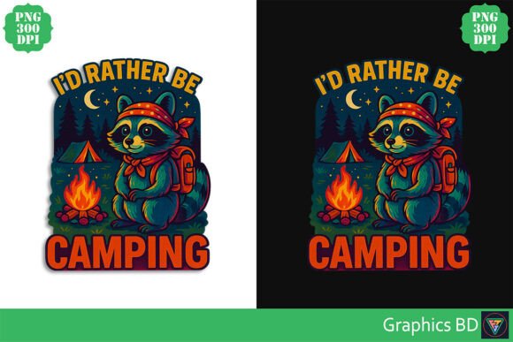 I'd Rather Be Camping Raccoon PNG: Bringing Outdoor Charm to Your Designs